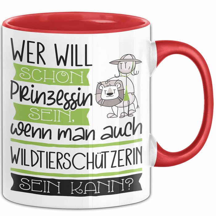 Wildtierschützerin Tasse Geschenk Spruch Wer Will Schon Prinzessin Sein Wenn Man Auch Wildtierschützerin Sein Kann Rot Trendation