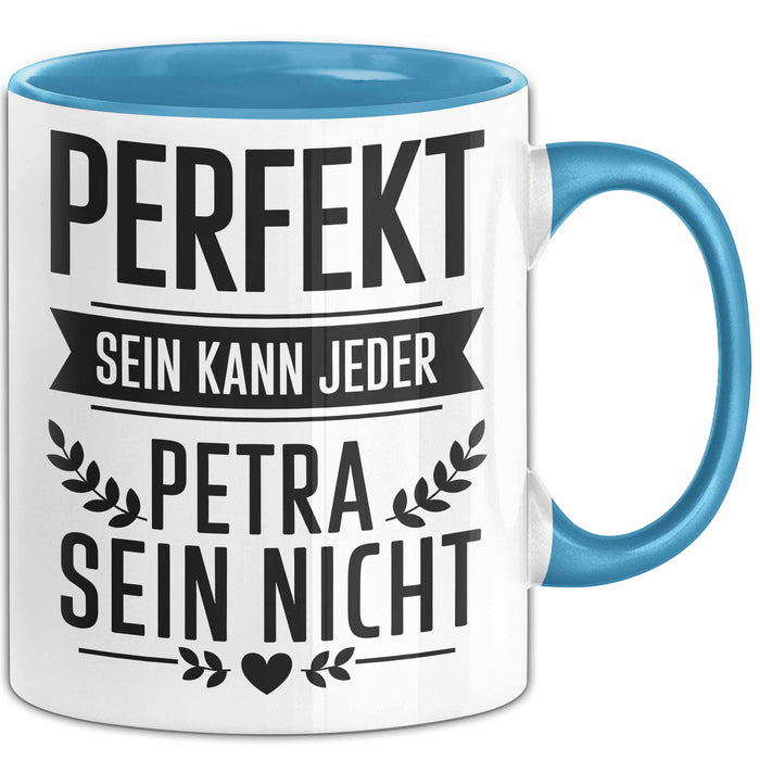 Petra Tasse Geschenk Perfekt Sein Kann Jeder Geschenkidee Geburtstag Blau Trendation