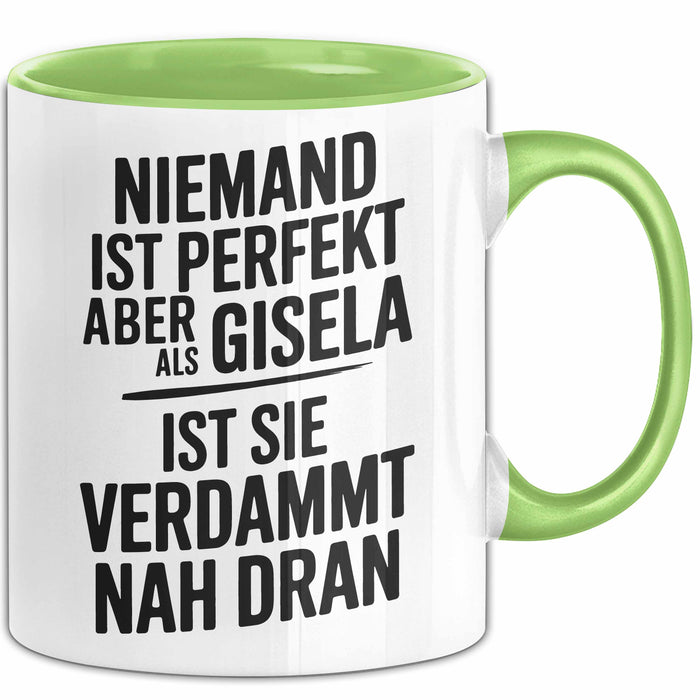 Gisela Tasse Geschenk Niemand Ist Perfekt Gisela Verdammt Nah Dran Geschenkidee Grün Trendation