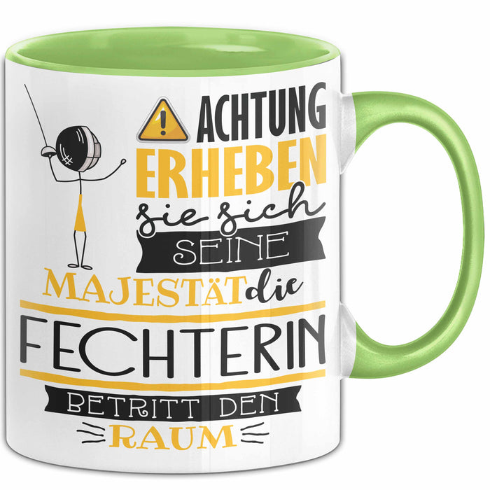 Fechterin Tasse Geschenk Lustiger Spruch Bitte Erheben Sie Sich Seine Majestät Die Fechterin Betritt Den Raum Grün Trendation