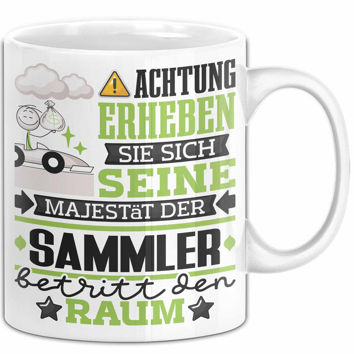 Sammler Geschenk Tasse Lustiger Spruch Erheben Sie Sich Der Sammler Betritt den Raum Weiß Trendation