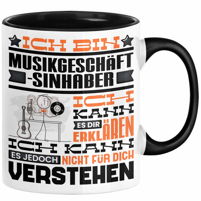 Musikgeschäftsinhaber Geschenk Tasse Lustige Geschenkdiee für einen Musikgeschäftsinhaber Geburtstag Ich Bin Musikgeschäftsinhaber Ich Kann Es Dir Erklären Aber Nicht Für Dich Verstehen Schwarz Trendation