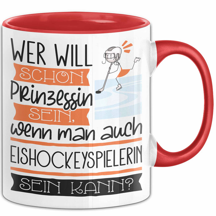 Eishockeyspielerin Tasse Geschenk Spruch Wer Will Schon Prinzessin Sein Wenn Man Auch Eishockeyspielerin Sein Kann Rot Trendation