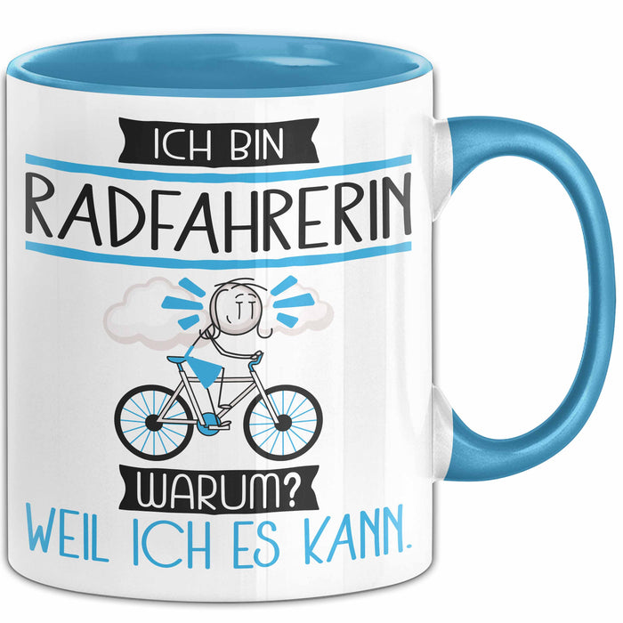 Radfahrerin Tasse Geschenk Ich Bin Radfahrerin Warum Weil Ich Es Kann Geschenkidee Geburtstag Blau Trendation