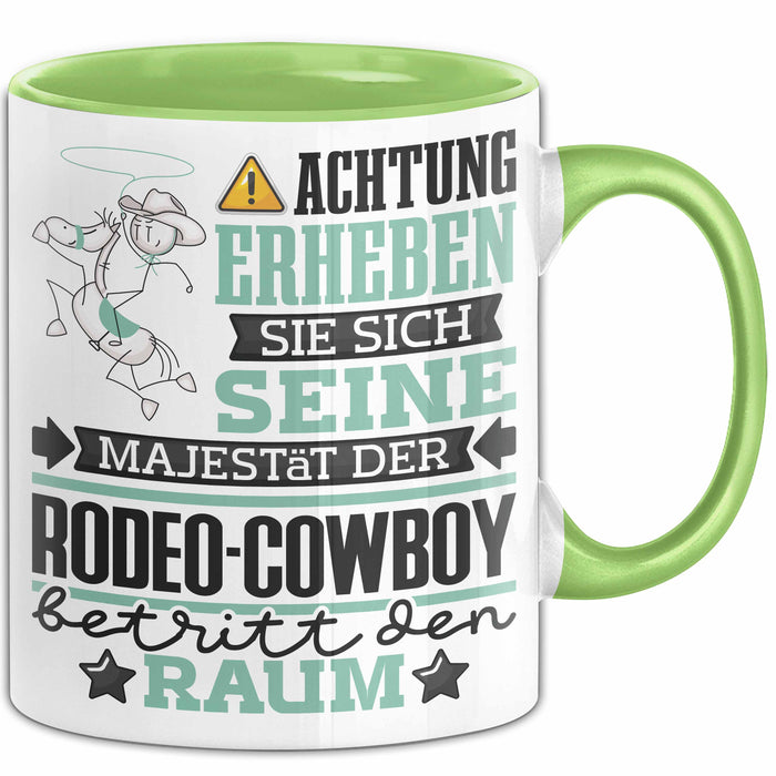 Rodeo-Cowboy Geschenk Tasse Lustiger Spruch Erheben Sie Sich Der Rodeo-Cowboy Betritt den Raum Grün Trendation