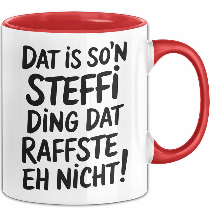 Steffi Tasse Geschenk Dat Is Son Steffi Ding Raffste Eh Nicht Geschenkidee Rot Trendation