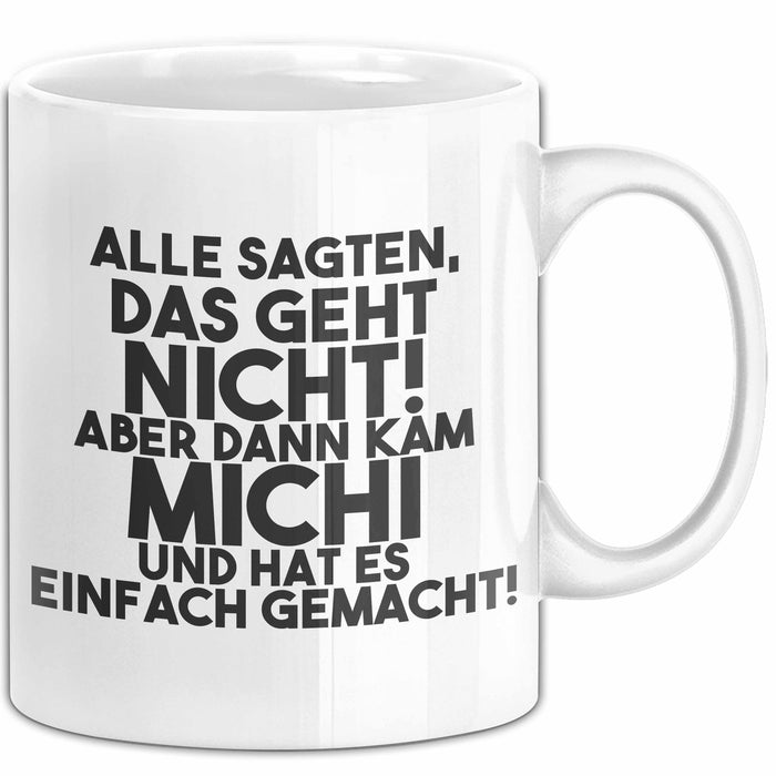 Michi Tasse Alle Sagten Das Geht Nicht, Aber Dann Kam Michi Geschenk