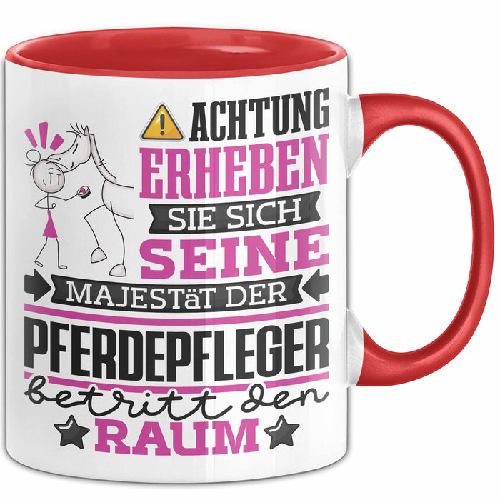 Pferdepfleger Geschenk Tasse Lustiger Spruch Erheben Sie Sich Der Pferdepfleger Betritt den Raum Rot Trendation