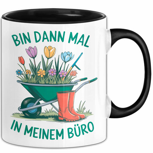 Garten Pflanzen Gärtner Tasse Geschenk Lustige Geschenkidee Spruch Bin Dann Mal In Meinem Büro Trendation