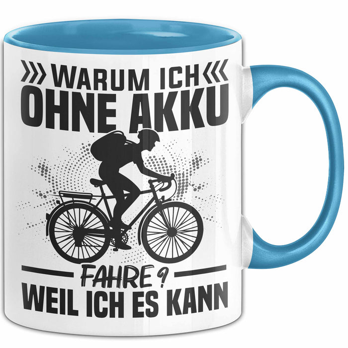 Fahrradfahrer Tasse Geschenk Warum Ich Ohne Akku Fahre Weil Ich Es Kann Blau Trendation