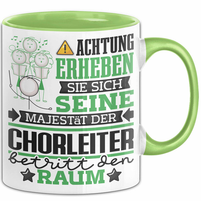 Chorleiter Geschenk Tasse Lustiger Spruch Erheben Sie Sich Der Chorleiter Betritt den Raum Grün Trendation