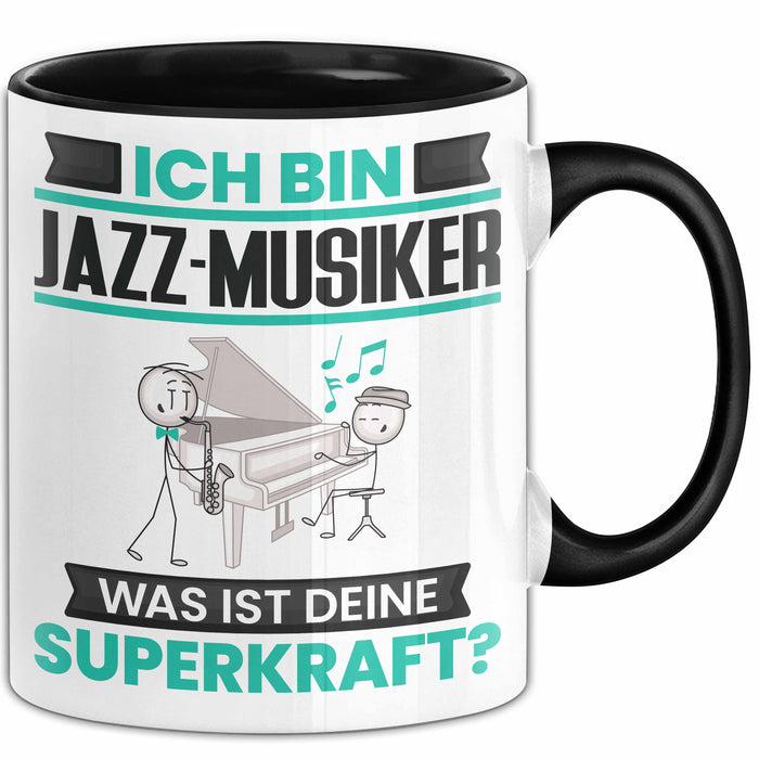 Jazz-Musiker Tasse Geschenk für Jazz-Musiker Geburtstag Lustiger Spruch Kaffee-Becher Was Ist Deine Superkraft Schwarz Trendation