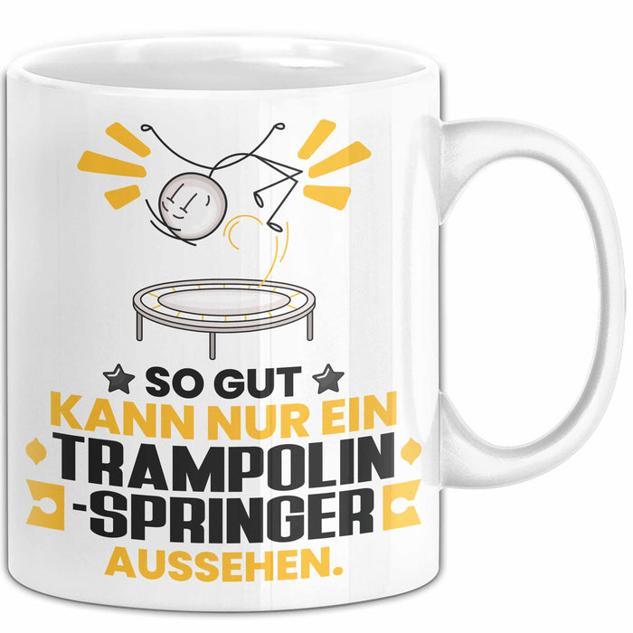 Trampolinspringer Geschenk Tasse So Gut Kann Nur Ein Trampolinspringer Aussehen Geschenkidee Kaffee-Becher Weiß Trendation
