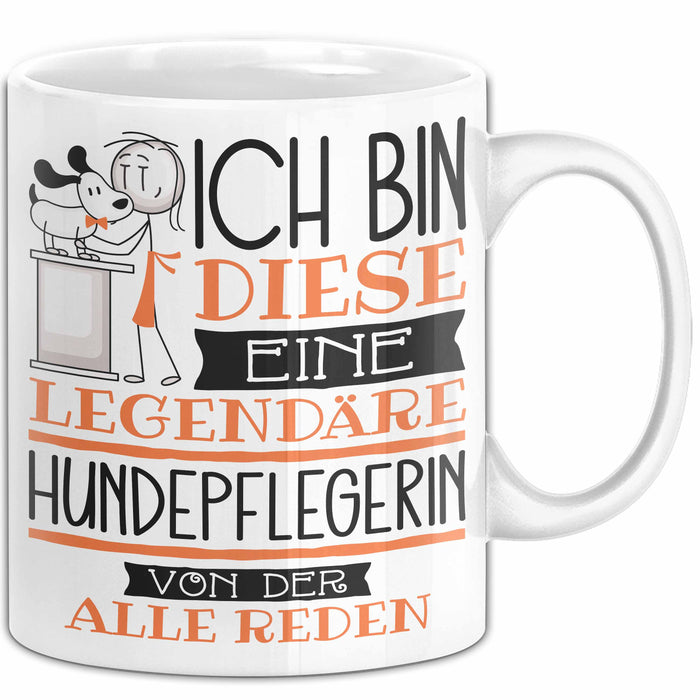 Hundepflegerin Tasse Geschenk Ich Bin Diese Eine Legendäre Hundepflegerin Von Der Alle Reden Geschenkidee Geburtstag Weihnachten Weiß Trendation