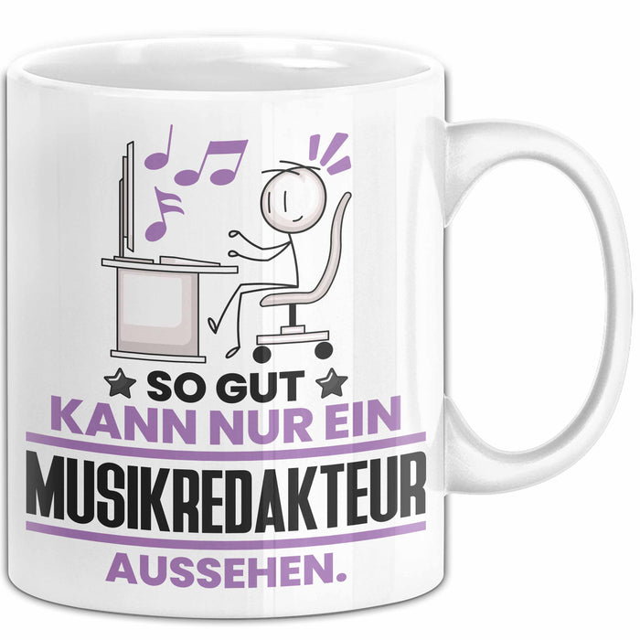 Musikredakteur Geschenk Tasse So Gut Kann Nur Ein Musikredakteur Aussehen Geschenkidee Kaffee-Becher Weiß Trendation