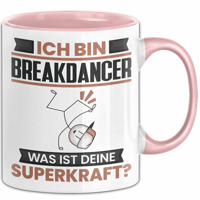Breakdancer Tasse Geschenk für Breakdancer Geburtstag Lustiger Spruch Kaffee-Becher Was Ist Deine Superkraft Rosa Trendation