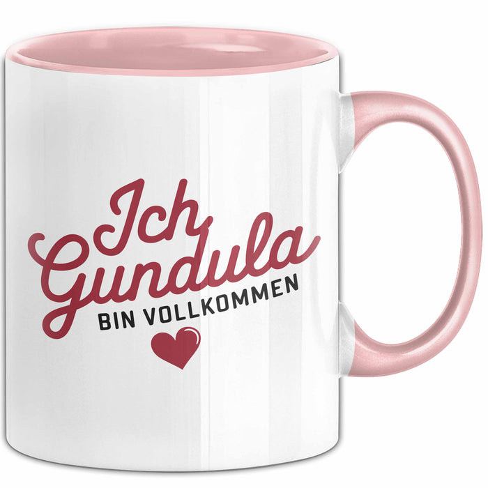Gundula Tasse Geschenk Ich Bin Vollkommen Gundula Geschenkidee Geburtstag Rosa Trendation