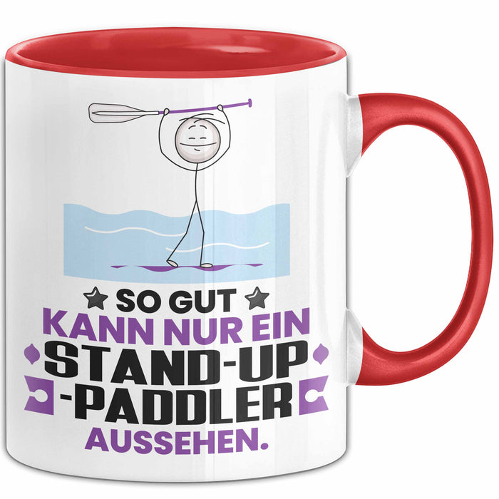 Stand-Up-Paddler Geschenk Tasse So Gut Kann Nur Ein Stand-Up-Paddler Aussehen Geschenkidee Kaffee-Becher Rot Trendation