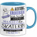 Skaterin Tasse Geschenk Lustiger Spruch Bitte Erheben Sie Sich Seine Majestät Die Skaterin Betritt Den Raum Blau Trendation