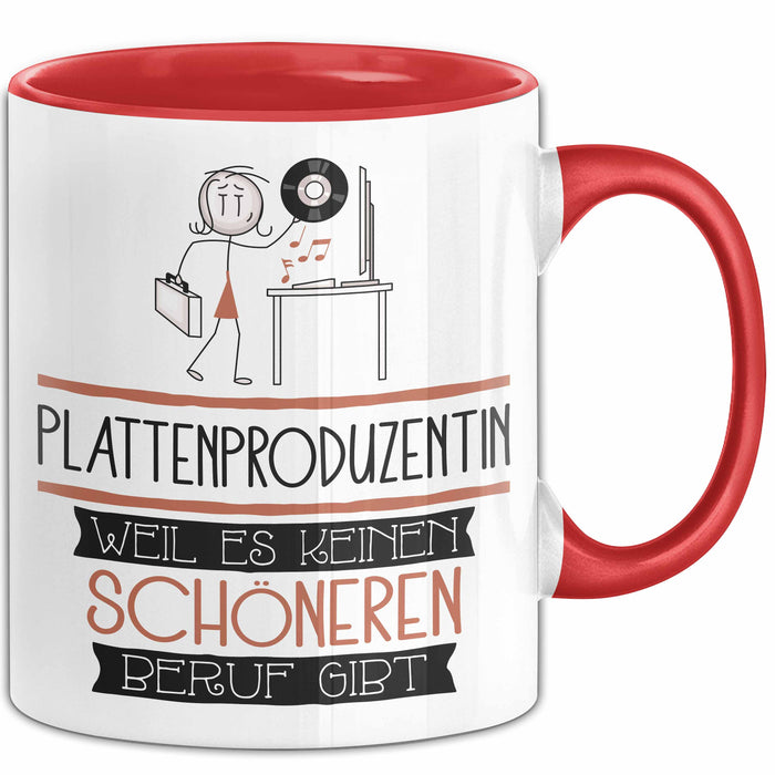Plattenproduzentin Weil Es Keinen Schöneren Beruf Gibt Tasse Geschenk für Eine Plattenproduzentin Lustig Rot Trendation