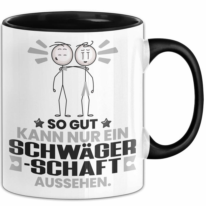 Schwägerschaft Geschenk Tasse So Gut Kann Nur Ein Schwägerschaft Aussehen Geschenkidee Kaffee-Becher Schwarz Trendation
