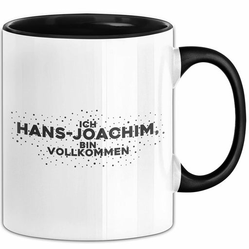 Hans-Joachim Tasse Ich Hans-Joachim, Bin Vollkommen Geschenk Schwarz Trendation