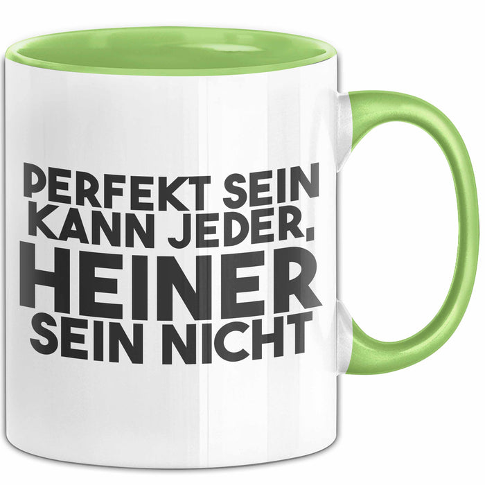 Heiner Tasse Perfekt Sein Kann Jeder, Heiner Sein Nicht Geschenk