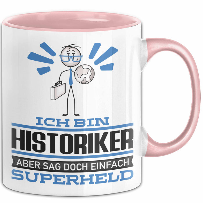Historiker Geschenk Tasse Ich Bin Historiker Aber Sag Doch Einfach Superheld Lustige Geschenkdiee für Historiker Kaffee-Becher Rosa Trendation