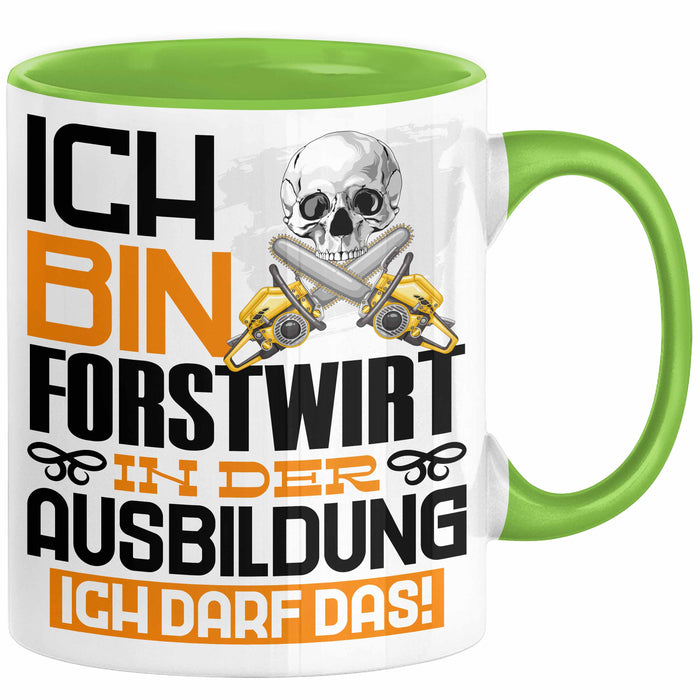 Forstwirt Ausbildung Tasse Geschenk Ich Bin Forstwirt In Der Ausbildung Ich Darf Das Geschenkidee Spruch Grün Trendation