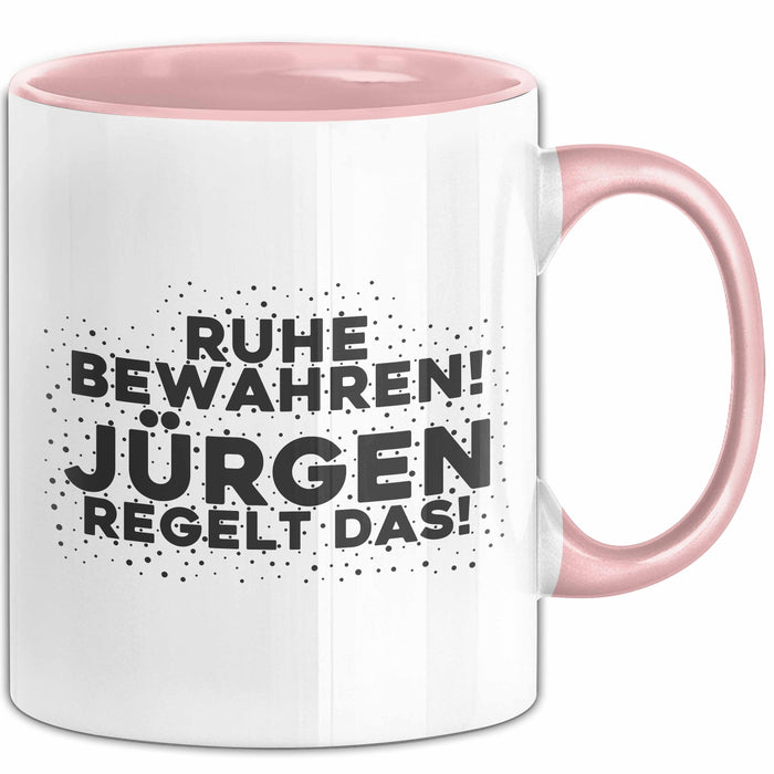 Juergen Tasse Ruhe Bewahren! Juergen Regelt Das! Geschenk