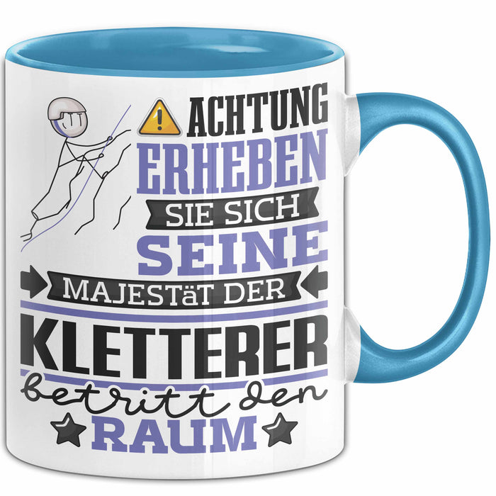 Kletterer Geschenk Tasse Lustiger Spruch Erheben Sie Sich Der Kletterer Betritt den Raum Blau Trendation