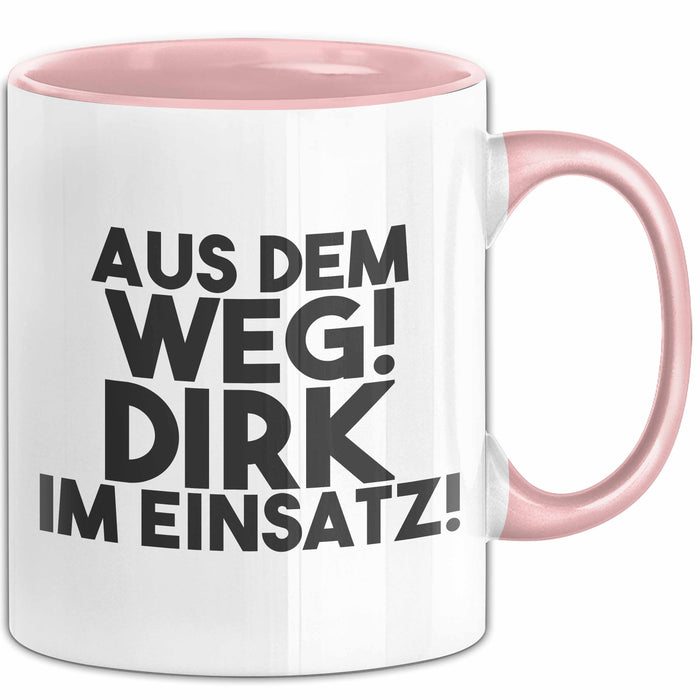 Dirk Tasse Aus Dem Weg! Dirk Im Einsatz! Geschenk