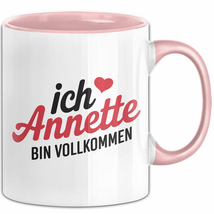 Annette Tasse Geschenk Ich Bin Vollkommen Annette Geschenkidee Geburtstag Rosa Trendation