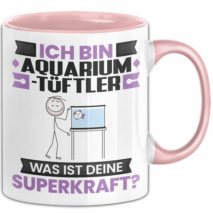 Aquarium-Tüftler Tasse Geschenk für Aquarium-Tüftler Geburtstag Lustiger Spruch Kaffee-Becher Was Ist Deine Superkraft Rosa Trendation