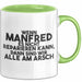 Manfred Tasse Wenn Manfred Nicht Repariert, Sind Wir Am Arsch Geschenk Grün Trendation