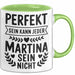 Martina Tasse Geschenk Perfekt Sein Kann Jeder Geschenkidee Geburtstag Grün Trendation