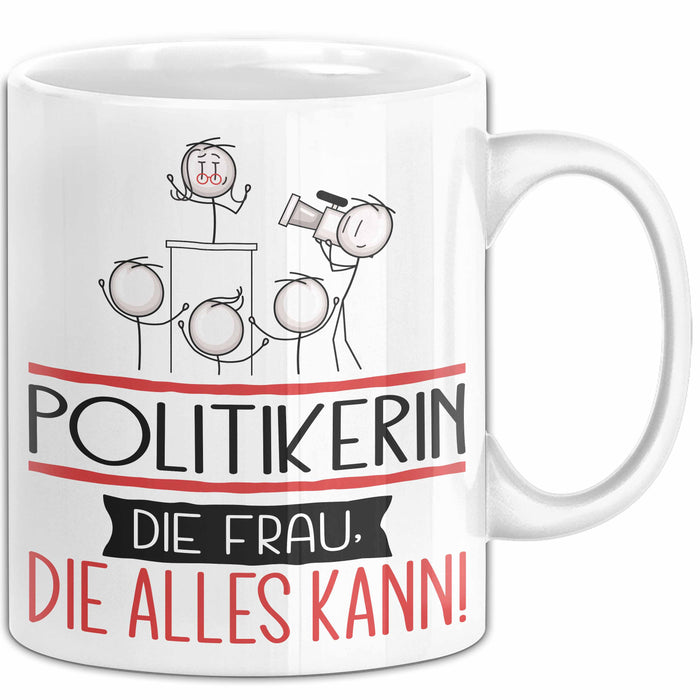 Politikerin Geschenk Tasse Becher Die Frau Die Allen Kann Geschenkidee für eine Politikerin Lustig Weiß Trendation