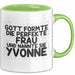 Yvonne Tasse Gott Formte Die Perfekte Frau Und Nannte Sie Yvonne Geschenk Grün Trendation