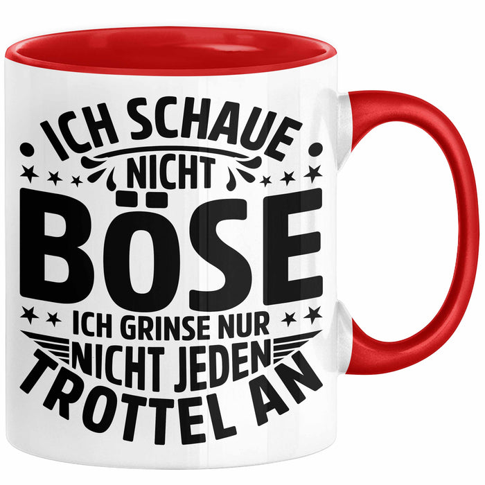 Lustiger Spruch Tasse Humor Sarkasmus Ich Schaue Nicht Böse Ich Grinse Nicht Nur Jeden Trottel An Kaffee-Becher Rot Trendation