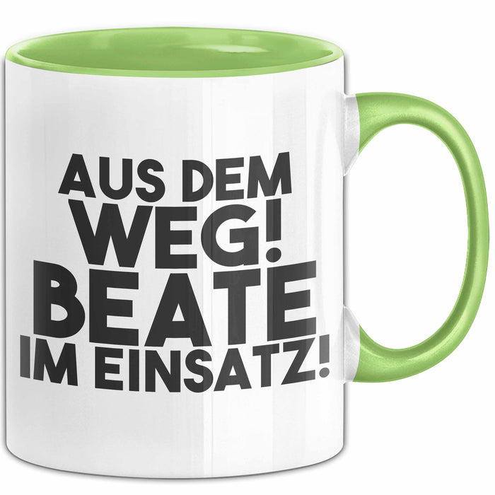Beate Tasse Aus Dem Weg! Beate Im Einsatz! Geschenk