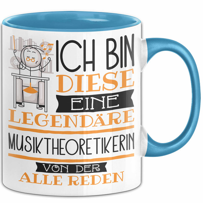 Musiktheoretikerin Tasse Geschenk Ich Bin Diese Eine Legendäre Musiktheoretikerin Von Der Alle Reden Geschenkidee Geburtstag Weihnachten Blau Trendation