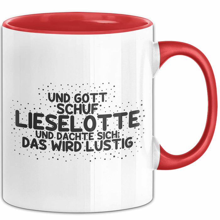 Lieselotte Tasse Und Gott Schuf Lieselotte Und Dachte Sich: Das Wird Lustig