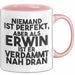Erwin Tasse Niemand Ist Perfekt, Aber Als Erwin Ist Er Verdammt Nah Dran Rosa Trendation