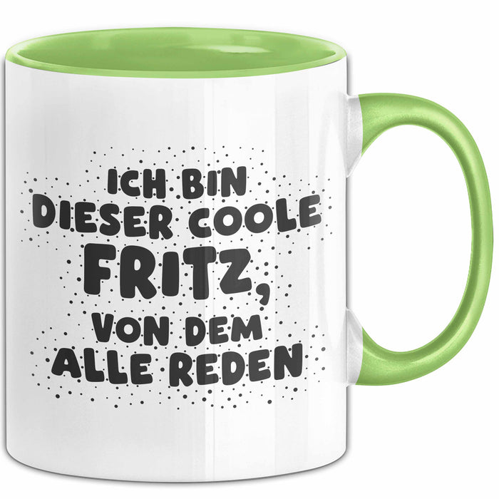Fritz Tasse Ich Bin Dieser Coole Fritz, Von Dem Alle Reden Geschenk