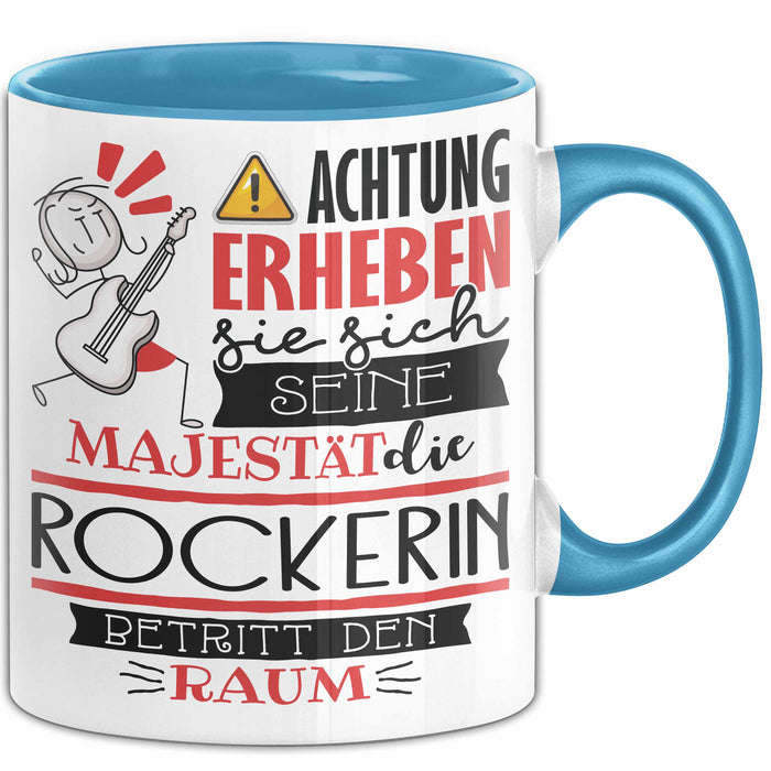 Rockerin Tasse Geschenk Lustiger Spruch Bitte Erheben Sie Sich Seine Majestät Die Rockerin Betritt Den Raum Blau Trendation