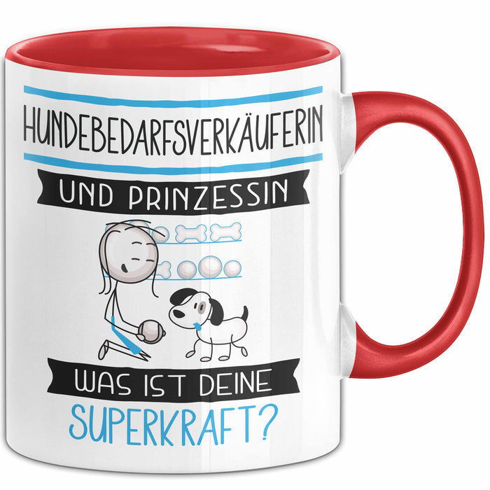 Hundebedarfsverkäuferin Und Prinzessin Tasse Geschenk Für Eine Hundebedarfsverkäuferin Geburtstag Was Ist Deine Superkraft Rot Trendation