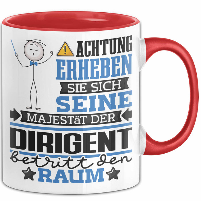 Dirigent Geschenk Tasse Lustiger Spruch Erheben Sie Sich Der Dirigent Betritt den Raum Rot Trendation