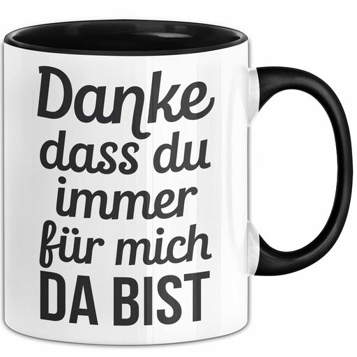 Freundschaft Tasse Geschenk Danke Dass Du Immer Da Bist Geschenkidee Schwarz Trendation