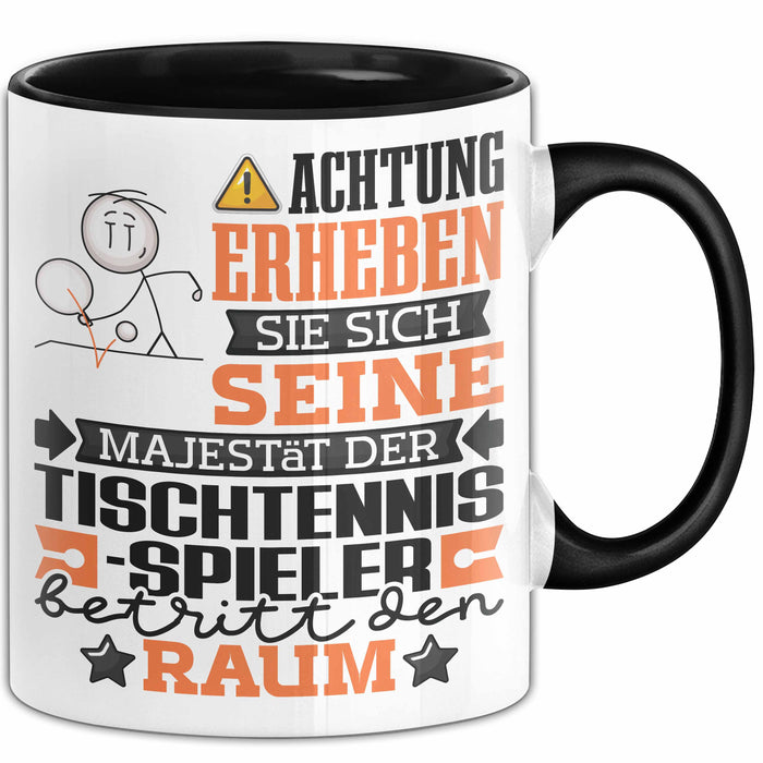 Tischtennisspieler Geschenk Tasse Lustiger Spruch Erheben Sie Sich Der Tischtennisspieler Betritt den Raum Schwarz Trendation
