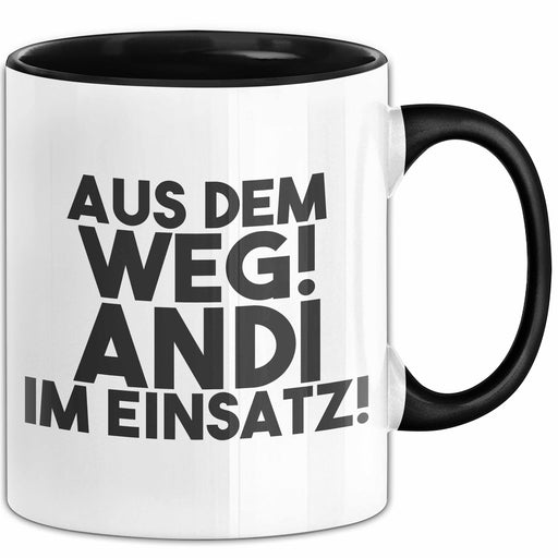 Andi Tasse Aus Dem Weg! Andi Im Einsatz! Geschenk Schwarz Trendation